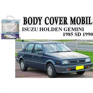 Body Cover / Sarung Mobil Isuzu Holden Gemini 1985 sd 1990
