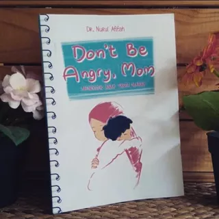 Buku `Don`t Angry, Mom` by dr. Nurul Afifah