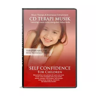 Self Confidence For Children / Terapi Musik Gelombang Otak Untuk Meningkatkan Rasa Percaya Diri Anak