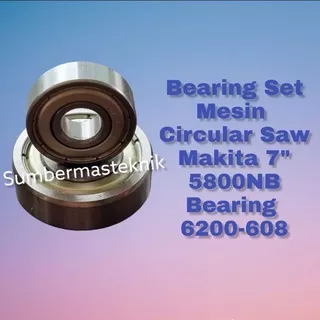 BEARING SET FOR MESIN CIRCULAR SAW 7 MAKITA 5800NB BEARING 6200 608