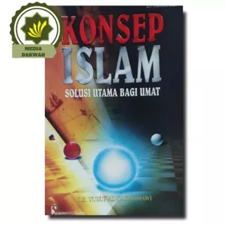 Buku Konsep Islam Solusi Utama Bagi Umat Seri Pemikiran Islam Oleh Yusuf al-qaradhawi