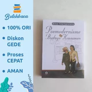 Posmodernisme dan Budaya Konsumen oleh Mike Featherstone - Pustaka Pelajar