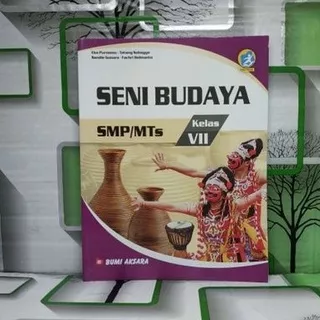 SMP MTs Kelas VII Seni Budaya    Yon Machmudi Ph.D.   BUMI AKSARA BUPEL AJ-PNDK-SMP