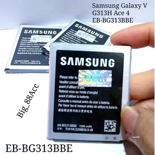 Baterai Samsung Galaxy V Ace 4 G313H / Ace 3 S7272 S7270 S7275 / Galaxy Star Pro 7262 EB-BG313BBE Ba