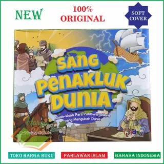 Sang Penakluk Dunia - Kisah-kisah Para Pahlawan Islam yang Mengubah Dunia PQ