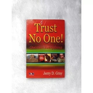 Trust No One - Question Everything - Jerry D. Gray - Gema Insani Press