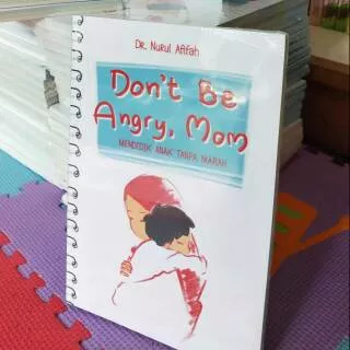 Dont Be Angry Mom