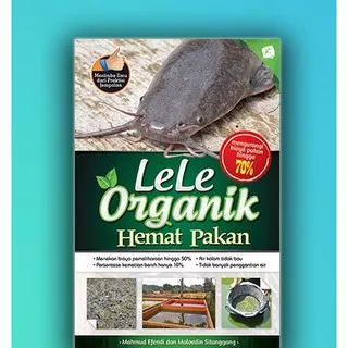Lele Organik Hemat Pakan by Mahmud Efendi, S.Tr.Pi