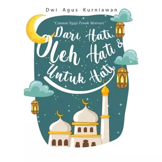 Deepublish - Buku Dari Hati Oleh Hati Dan Untuk Hati Catatan Ngaji Penuh Motivasi