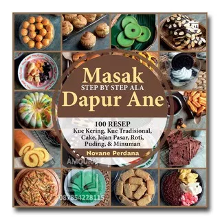 Masak Step by Step ala Dapur Ane 100 Resep Kue, Cake, Jajanan, Roti Puding Minuman - Novane Perdana