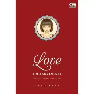 Love & Misadventure - Cinta & Kesialan-Kesialan - Lang Leav - Gramedia Pustaka Utama