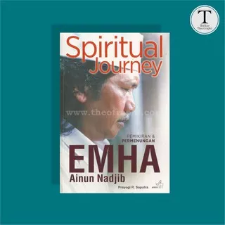 SPIRITUAL JOURNEY: Pemikiran & Permenungan Emha Ainun Nadjib - Prayogi R. Saputra