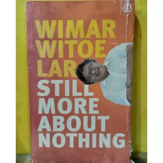 Buku Still More About Nothing - Wimar Witoelar