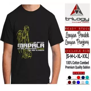 KAOS DISTRO TRAVELER MAPALA WE RAFTING MAPALA WE ARE CLIMBING DESAIN KEREN