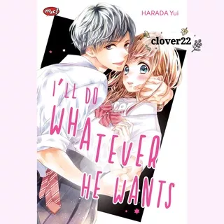 Komik I`ll Do Whatever He Wants by Harada Yui