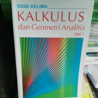 Kalkulus dan Geometri Analitis jld 1 edisi 5