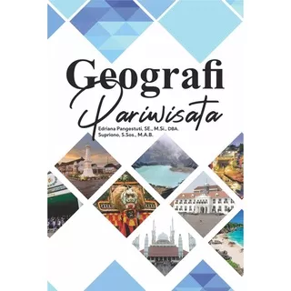 Buku Pariwisata : Buku Geografi Pariwisata -  Edriana Pangestuti, SE., M.Si., DBA DKK - Deepublish