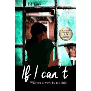 IF I CANT [Sekuel The Coldest Boyfriend] - ITSFIYAWN