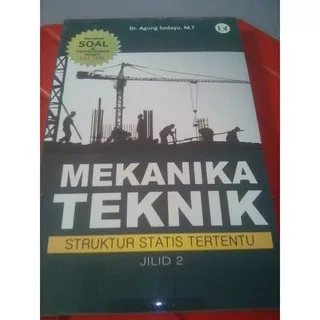 Mekanika Teknik Jilid 2  Struktur Statis Tertentu Dilengkapi SOAL & penyelesaian dengan SAP 2000