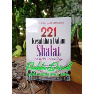 221 Kesalahan Dalam Shalat Beserta Koreksinya - Abdul Aziz bin Nashir al Musainid - Darul Haq