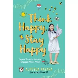 Think Happy, Stay Happy - Almeyda Nayara