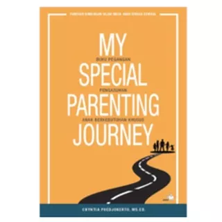 My Special Parenting Journey – Buku Pegangan Pengasuhan Anak Berkebutuhan Khusus