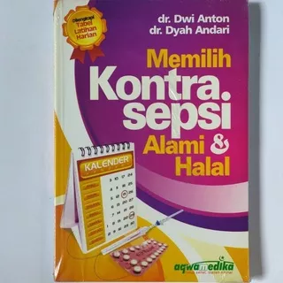 buku memilih kontrasepsi alami dan halal - dr. Dwi Anton & dr. Dyah Andari -dilengkapi tabel latihan
