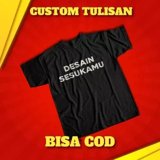 CUSTOM BAJU KAOS NAMA TULISAN KATA2 SATUAN DESAIN BEBAS SUKA-SUKA FOTO GAMBAR COWOK CEWEK