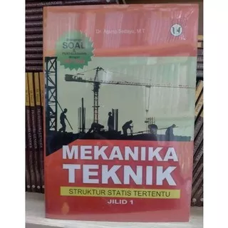 Mekanika Teknik; Struktur Statis Tertentu Jilid 1 - Agung Sedayu