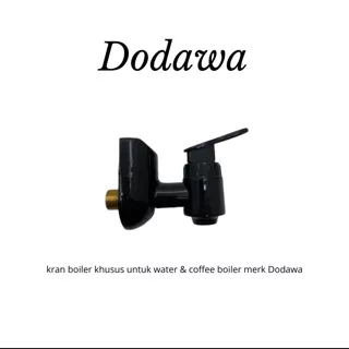 DODAWA kran boiler - khusus untuk merk Dodawa