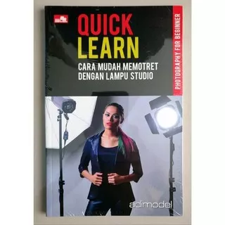 Buku Fotografi seri QUICK LEARN : Cara Mudah Memotret dengan Lampu Studio ORIGINAL