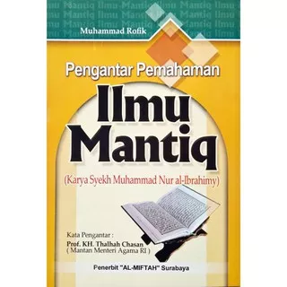 Buku - Pengantar Pemahaman Ilmu Mantiq ( Terjemah Kitab karya Syekh Muhammad Nur al Ibrahimy)