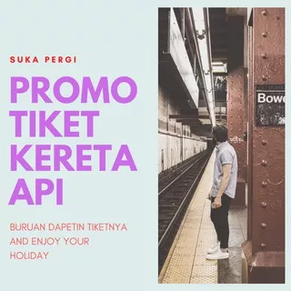 PROMO!!! TIKET KERETA API - PROMO MURAH