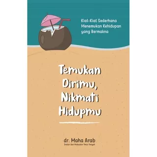 Temukan Dirimu, Nikmati Hidupmu (Buku Original)