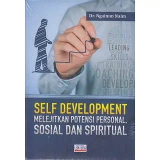 Self Development : Melejitkan Potensi Personal,Sosial dan Spiritual _Dr. Ngainun Naim