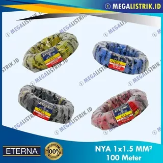 ETERNA NYA 1.5 MM  ( 100 METER ) / KABEL LISTRIK KAWAT 1,5MM / ENGKEL 1,5 / TUNGGAL 1 X 1.5MM ( 100M )