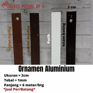 ORNAMEN ALUMINIUM UK 2cm / TEBAL 1mm PANJANG 6 METER / FREE POTONG