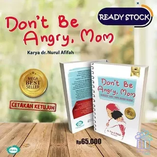 Dont Be Angry Mom Edisi Terbaru 2021 - Mega Best Seller Cetakan Terbaru 2021 Pesona