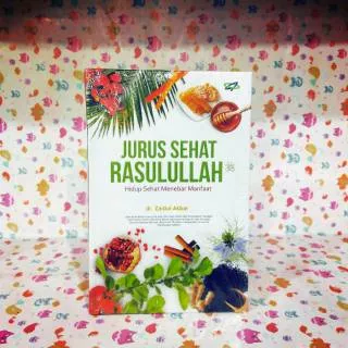 Buku best seller jurus sehat rasulullah hidup sehat menebar manfaat by dr zaidul akbar