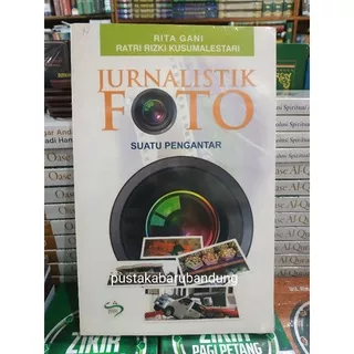 [Original] Buku Jurnalistik Foto Suatu Pengantar Lengkap Edisi Revisi Terbaru Terlengkap Terpopuler by Rita Gani