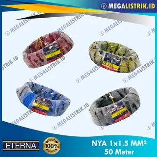 ETERNA NYA 1.5 MM  ( 50 METER ) / KABEL LISTRIK KAWAT 1,5MM / ENGKEL 1,5 / TUNGGAL 1 X 1.5MM ( 50M )