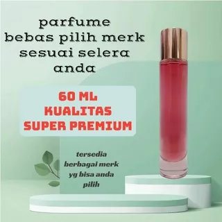 Parfume reffil 60 ml [SUPER] /parfum bandung/ parfume bandung/parfum murah parfume