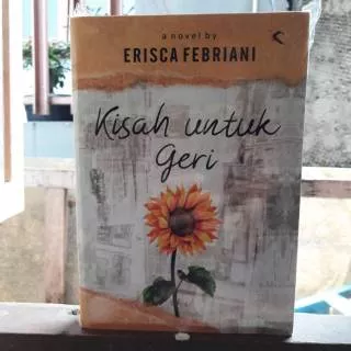 Novel Kisah Untuk Geri. Erisca Febriani. Novel Wattpad Novel Remaja Best Seller Romance