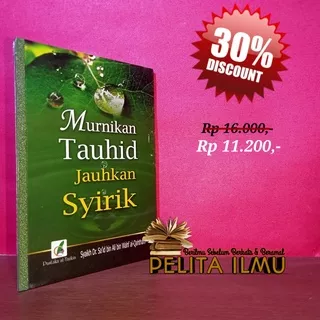 Buku Murnikan Tauhid Jauhkan Syirik - Terjemah Kitab Nurut Tauhid Wa Zhulumatusy Syirki