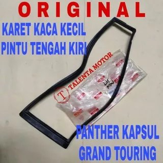 ORIGINAL KARET KACA KECIL PINTU TENGAH KIRI / MATI PANTHER NEW / KAPSUL / GRAND TOURING