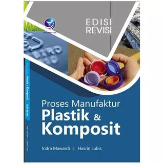 Proses Manufaktur Plastik Dan Komposit - Edisi Revisi
