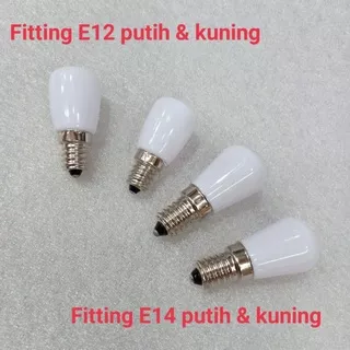 Lampu Kulkas / Bohlam Lampu Hias  LED fitting E12 & E14