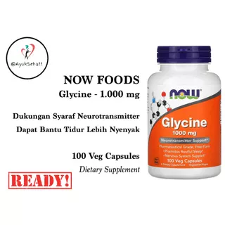 Now Foods Glycine 1000 mg 100VegCap Jaga Kesehatan Neuron Syaraf Bantu Tidur Lebih Nyenyak ORI USA