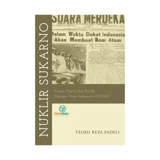 Nuklir Sukarno - Teuku Reza Fadeli