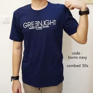 Kaos Tshirt Baju 30S Distro GREENLiGHT BORN TO MAKE HiSTORY GREEN LiGHT polos custom indonesia cod